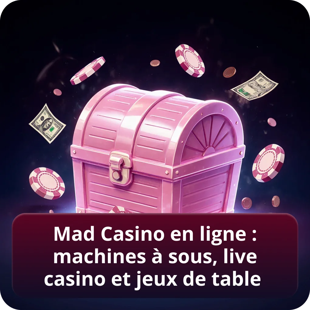 Mad Casino en ligne : machines à sous, live casino et jeux de table
